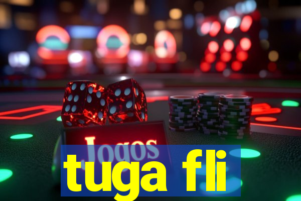 tuga fli